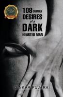 108 Earthly Desires of a Dark-Hearted Man 1637288182 Book Cover