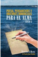 Poesia, Pensamientos y Oraciones Dominicales Para El Alma. Ciclo A. 1463352107 Book Cover