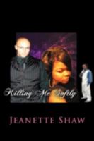 Killing Me Softly: What Is Love? 1479720135 Book Cover