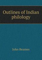 Outlines of Indian Philology: With a Map Shewing the Distribution of Indian Languages 1018051236 Book Cover