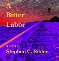 A Bitter Labor 1736749056 Book Cover
