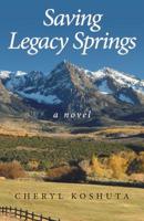 Saving Legacy Springs 1458210006 Book Cover