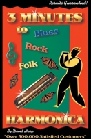 Three Minutes To Blues, Rock And Folk Harmonica, 2nd Edition 0918321891 Book Cover