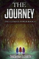 The Journey: The Ultimate Power 1523828889 Book Cover