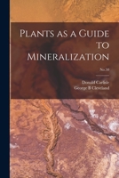 Plants as a Guide to Mineralization; No.50 1014483050 Book Cover