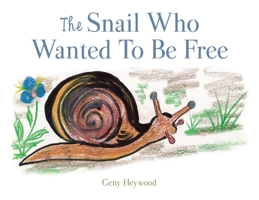 The Snail Who Wanted To Be Free null Book Cover