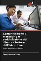 Comunicazione di marketing e soddisfazione del cliente~Settore dell'istruzione: Il caso dell'Università di Buea (Italian Edition) 6208662710 Book Cover