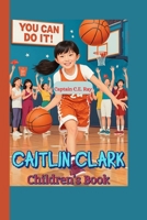 Caitlin Clark Children's Book: The Young Hoop Star Who Played Like No One Else” B0FMJQ91GH Book Cover