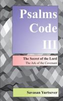 Psalms Code III: The Secret of the Lord - Almanac of Mankind 1463744102 Book Cover