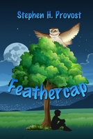 Feathercap: A Fable of Truth and Fancy 1732063230 Book Cover