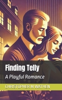 Finding Telly: A Playful Romance B0F2TLPNJW Book Cover