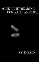 Some Light Reading for A.D.D America 1105435156 Book Cover