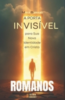 ROMANOS: A Porta Invisível para Sua Nova Identidade em Cristo (Portuguese Edition) B0DR753ZVS Book Cover