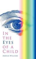 In the Eyes of a Child 1468540041 Book Cover