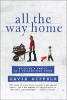 All the Way Home: Building a Family in a Falling-Down House 0061362867 Book Cover