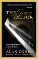 The Grace Factor: Opening the Door to Infinite Love 0910367035 Book Cover