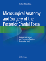Microsurgical Anatomy and Surgery of the Posterior Cranial Fossa: Surgical Approaches and Procedures Based on Anatomical Study 4431561196 Book Cover