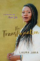 The Transformation: Emerging to New Life 0768463262 Book Cover