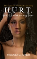 HURT: Healing Unresolved Recurring Trauma B093R5TJWQ Book Cover