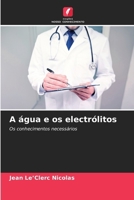 A água e os electrólitos (Portuguese Edition) 6206929655 Book Cover