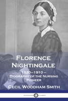 Florence Nightingale: 1820-1910 - Biography of the Nursing Pioneer 1789875528 Book Cover