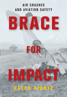 Brace for Impact: Air Crashes and Aviation Safety 1459732529 Book Cover