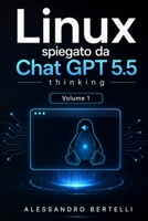 LiNUX spiegato da GPT 5.5 Thinking: Volume 1 (Italian Edition) B0H49NJQSF Book Cover