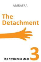 The Detachment: The Awareness Stage 1727750829 Book Cover