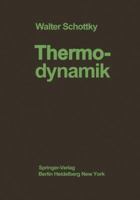 Thermodynamik: Die Lehre Von Den Kreispro?essen Den Physikalischen Und Chemischen Veranderungen Und Gleichgewichten 3642982492 Book Cover