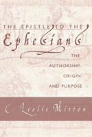 The Epistle to the Ephesians: Its Auhorship, Origin and Purpose 159244041X Book Cover