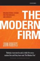 The Modern Firm: Organizational Design for Performance and Growth (Clarendon Lectures in Management Studies) 0198293763 Book Cover