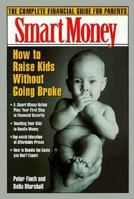 Smart Money: How to Raise Kids Without Going Broke (A Smart Money Book) 0380808420 Book Cover