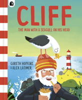 Cliff: The Man with a Seagull on his Head 1836001819 Book Cover