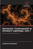 Harmonia i kontrapunkt w etiudach Ligetiego, tom I (Polish Edition) 6209994415 Book Cover