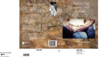 Letters to Our Unborn Child: Our Thoughts as We Waited for You to Join Our Family 0995395551 Book Cover