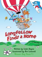 Longfellow Finds a Home: (a Children's Book) 099883517X Book Cover