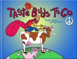 Taste Buds to Go: Cultural appreciation, diversity, curiosity, exploration, creativity, travel, nutrition 1732857970 Book Cover