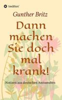 Dann Machen Sie Doch Mal Krank! 3746996554 Book Cover