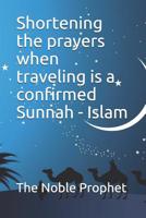 Shortening the prayers when traveling is a confirmed Sunnah - Islam: كتاب قصر الصلاة فى السفر 1074400968 Book Cover