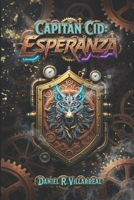 Capitán Cid: Esperanza 109351910X Book Cover