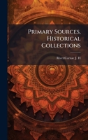 Primary Sources, Historical Collections 1024300978 Book Cover