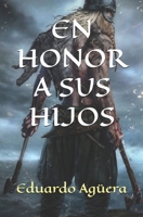 En Honor a sus Hijos: La lucha de un padre... Por la lucha de sus dos hijos B09BGLZ87R Book Cover