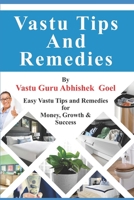 Vastu Tips and Remedies: Easy Vastu Tips and Remedies for More Money, Growth and Success 1697737358 Book Cover