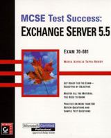 MCSE Test Success(TM): Exchange Server 5.5 0782122507 Book Cover