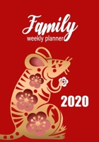 The Weekly Family Planner 2020: Weekly and Monthly Chaos Organizer and Travel Planner with Chinese New Year Cover Year of Rat With Personalized Agenda ... Perfect for busy moms travelling with family 1658398467 Book Cover
