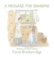 A Message for Grandma 1506903991 Book Cover