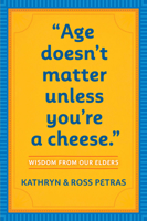 Age Doesn't Matter Unless You're a Cheese 0761125183 Book Cover