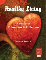 Healthy Living: A Study of Colossians & Philemon B0DW26Z4TS Book Cover