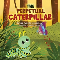 The Perpetual Caterpillar B0B3SDX4V6 Book Cover
