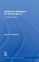 Japanese Apologies for World War II (Contemporary Japan) 0415355656 Book Cover